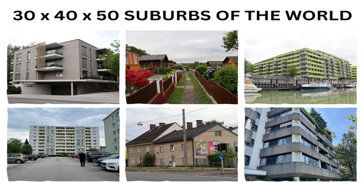 30 x 40 x 50 SUBURBS OF THE WORLD 